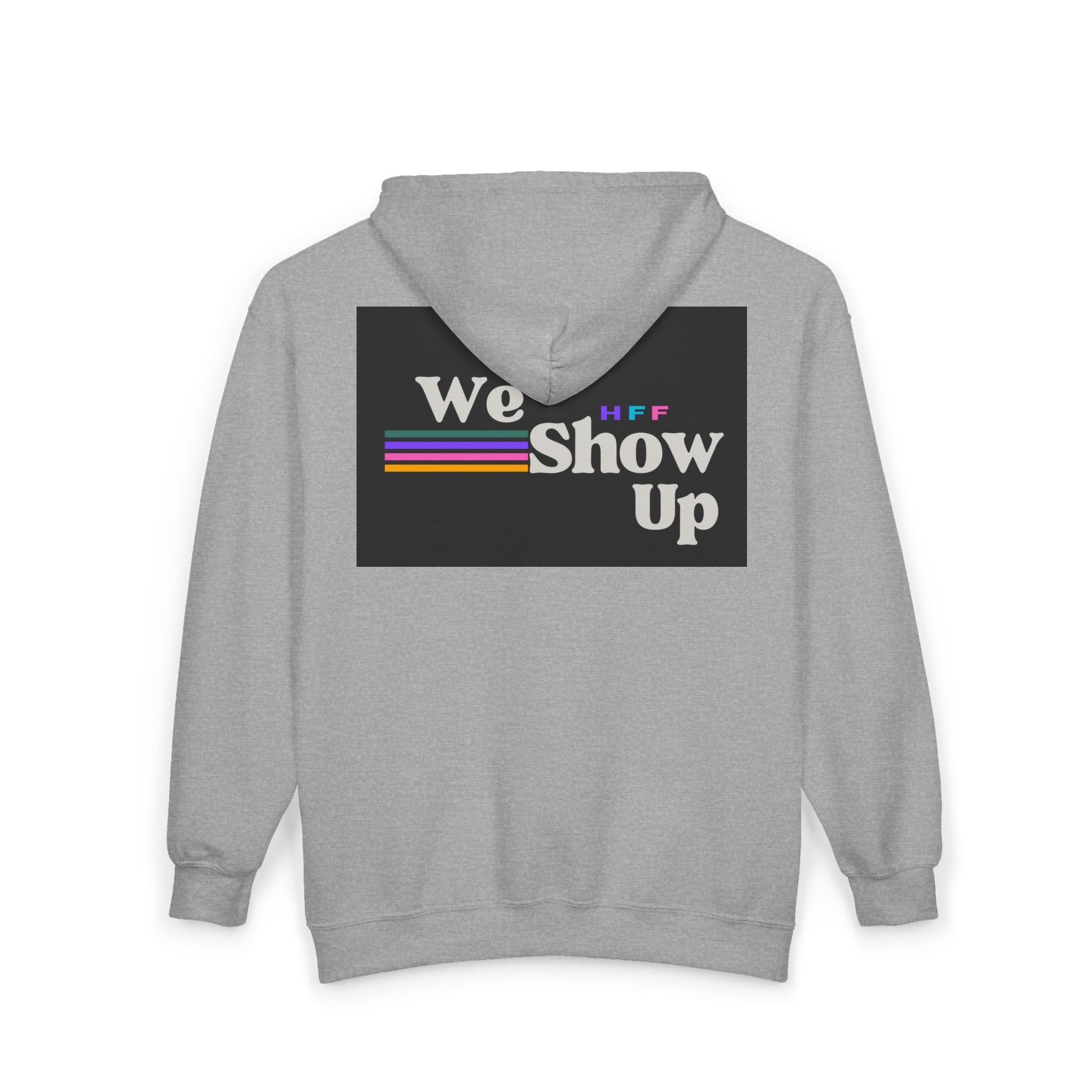 We Show Up  Full-Zip Sweatshirt