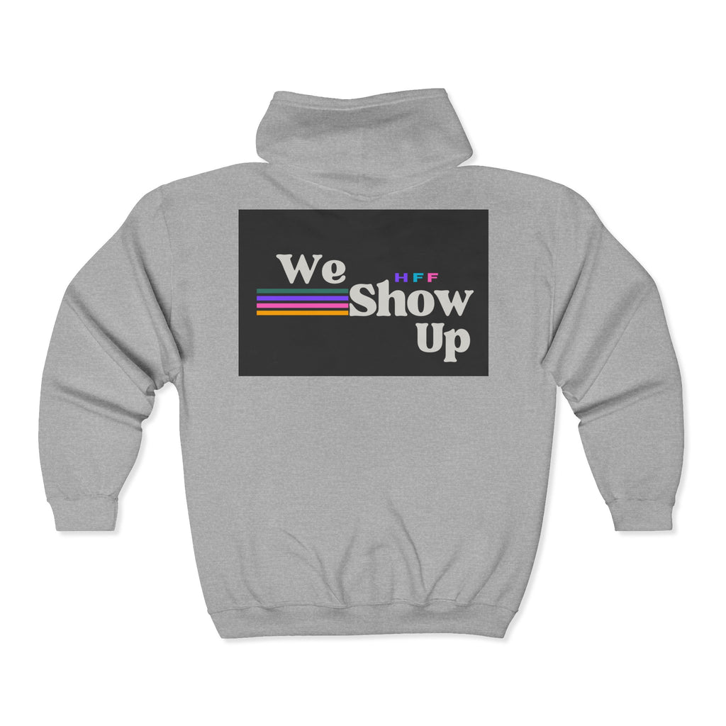 We Show Up  Full-Zip Sweatshirt