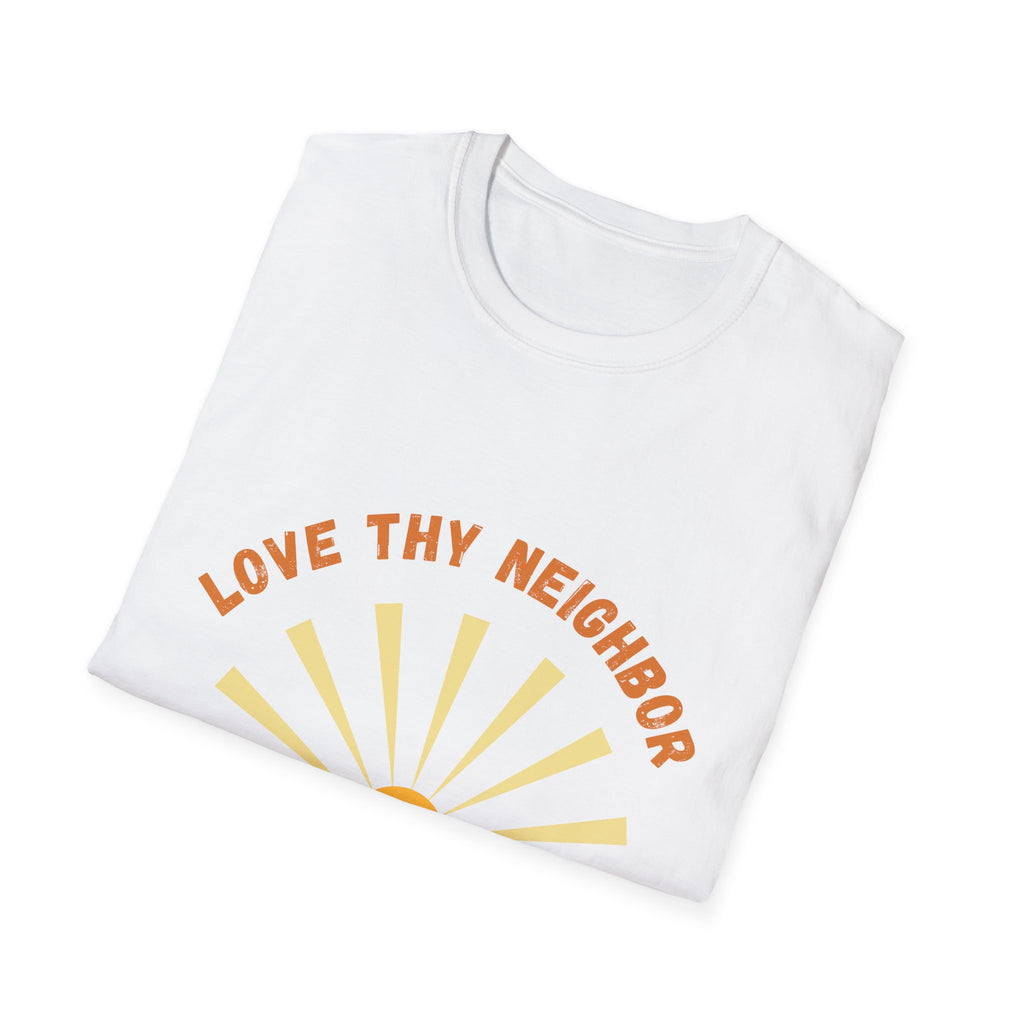 Love Thy Neighbor Sunrise T-Shirt | Funny Christian Faith Tee