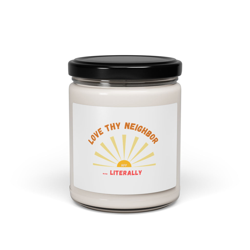 Soy Candle — "Love Thy Neighbor... Literally" Aromatherapy Candle (9oz)