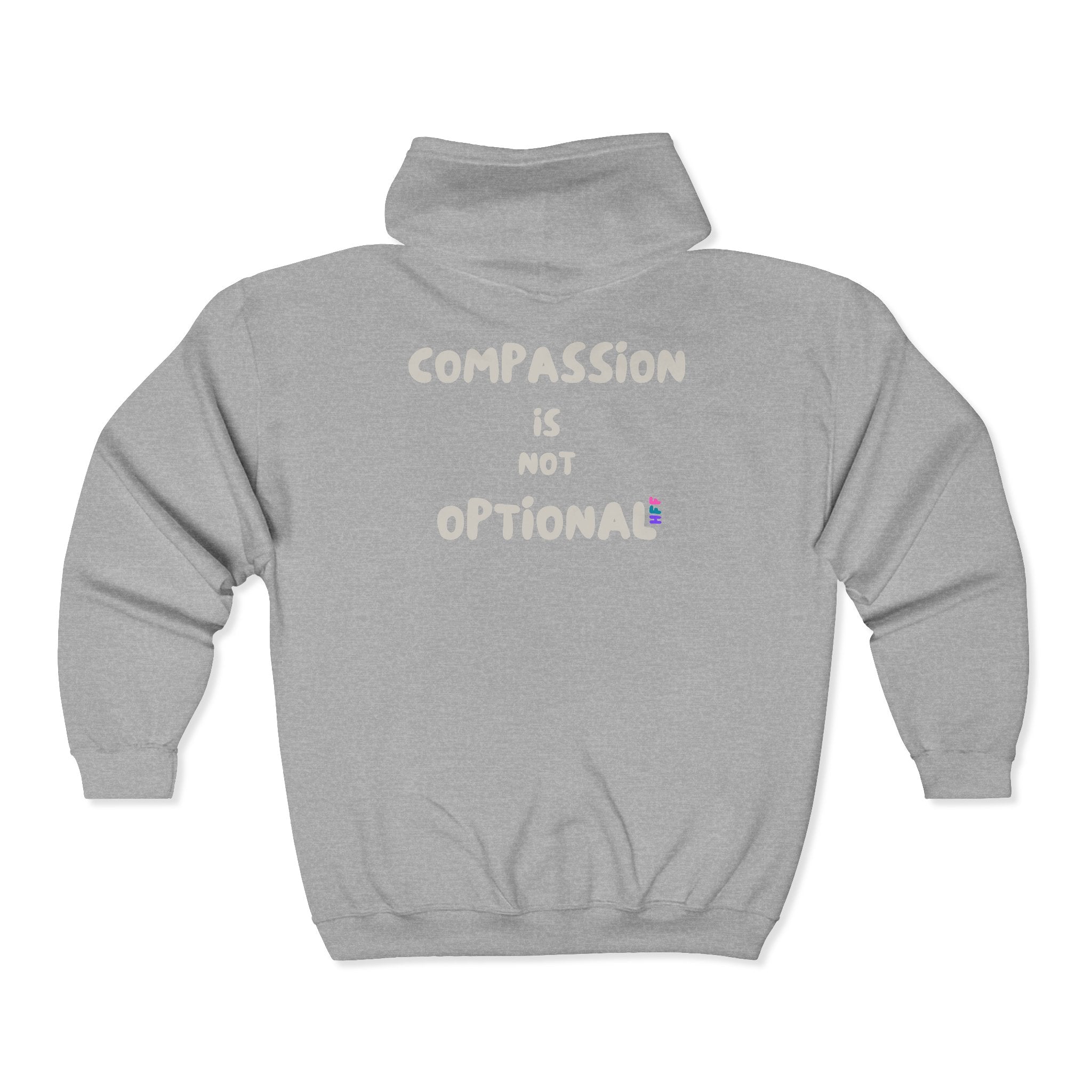 Compassion Is Not Optional  Full‑Zip Sweatshirt