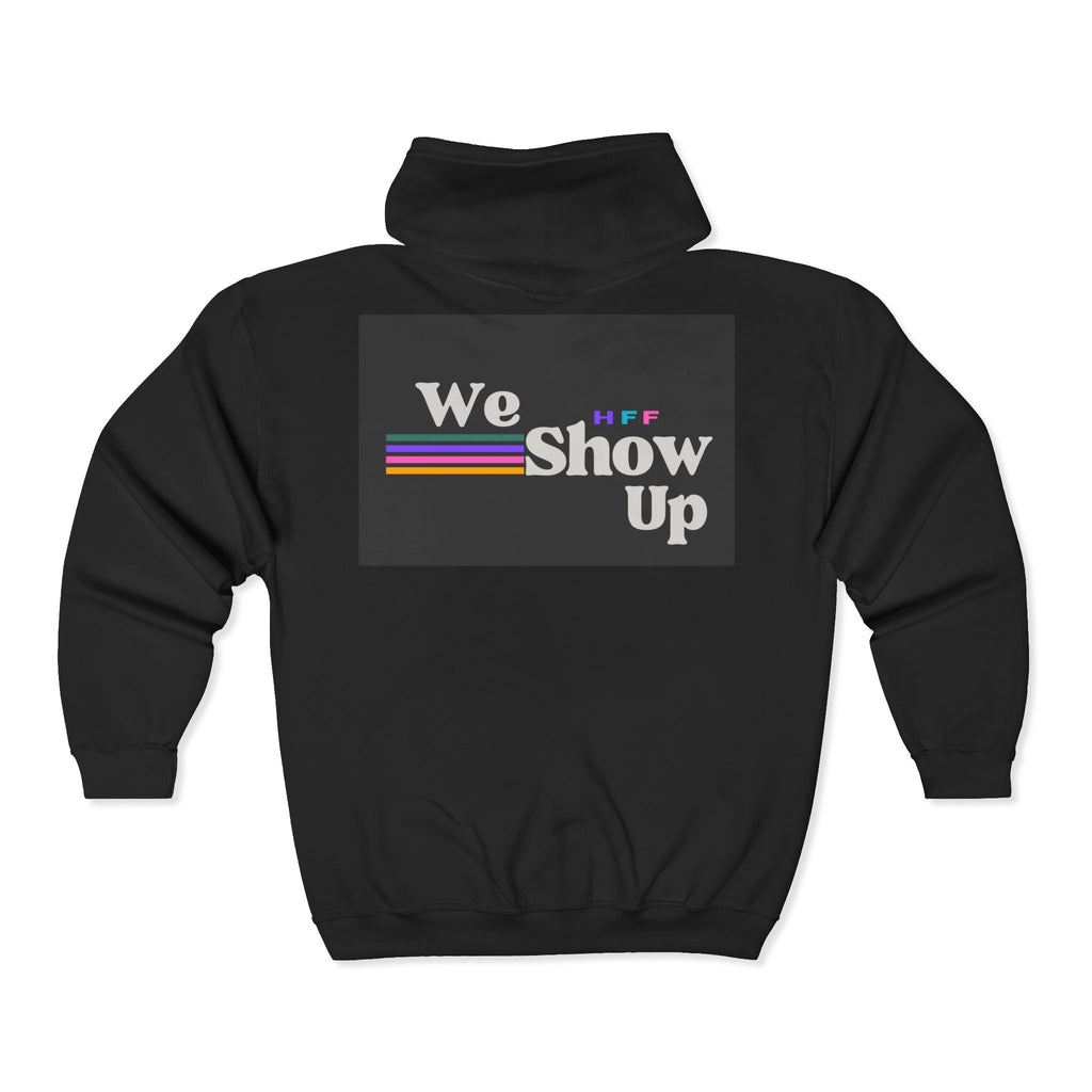 We Show Up  Full-Zip Sweatshirt
