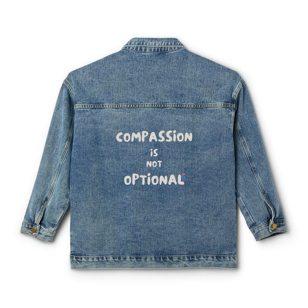 Women’s Denim Jacket — "Compassion Is Not Optional"