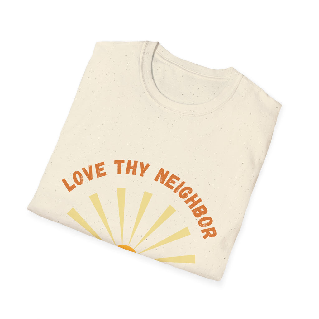 Love Thy Neighbor Sunrise T-Shirt | Funny Christian Faith Tee