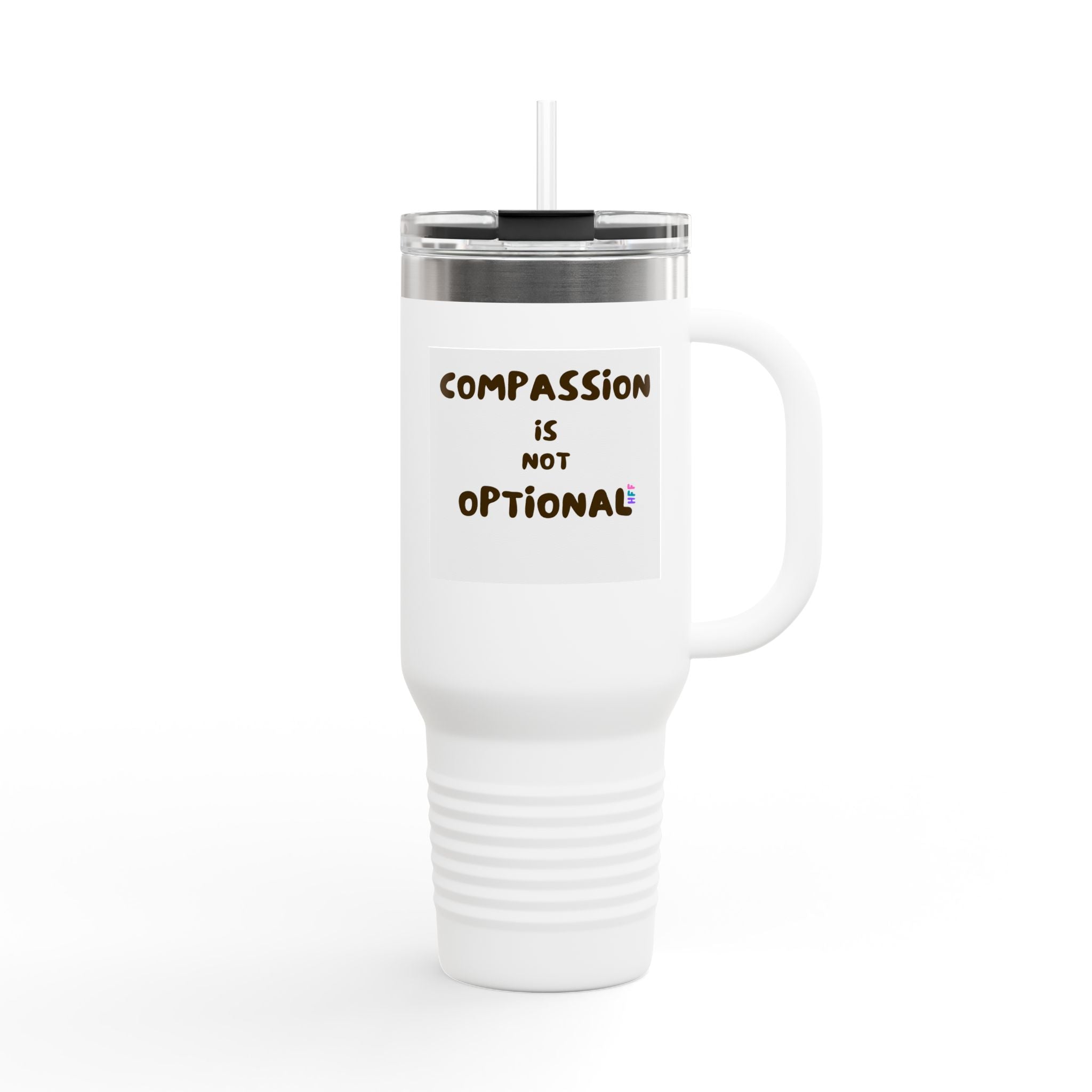 Compassion Is Not Optional 40oz Travel Mug | Insulated Tumbler