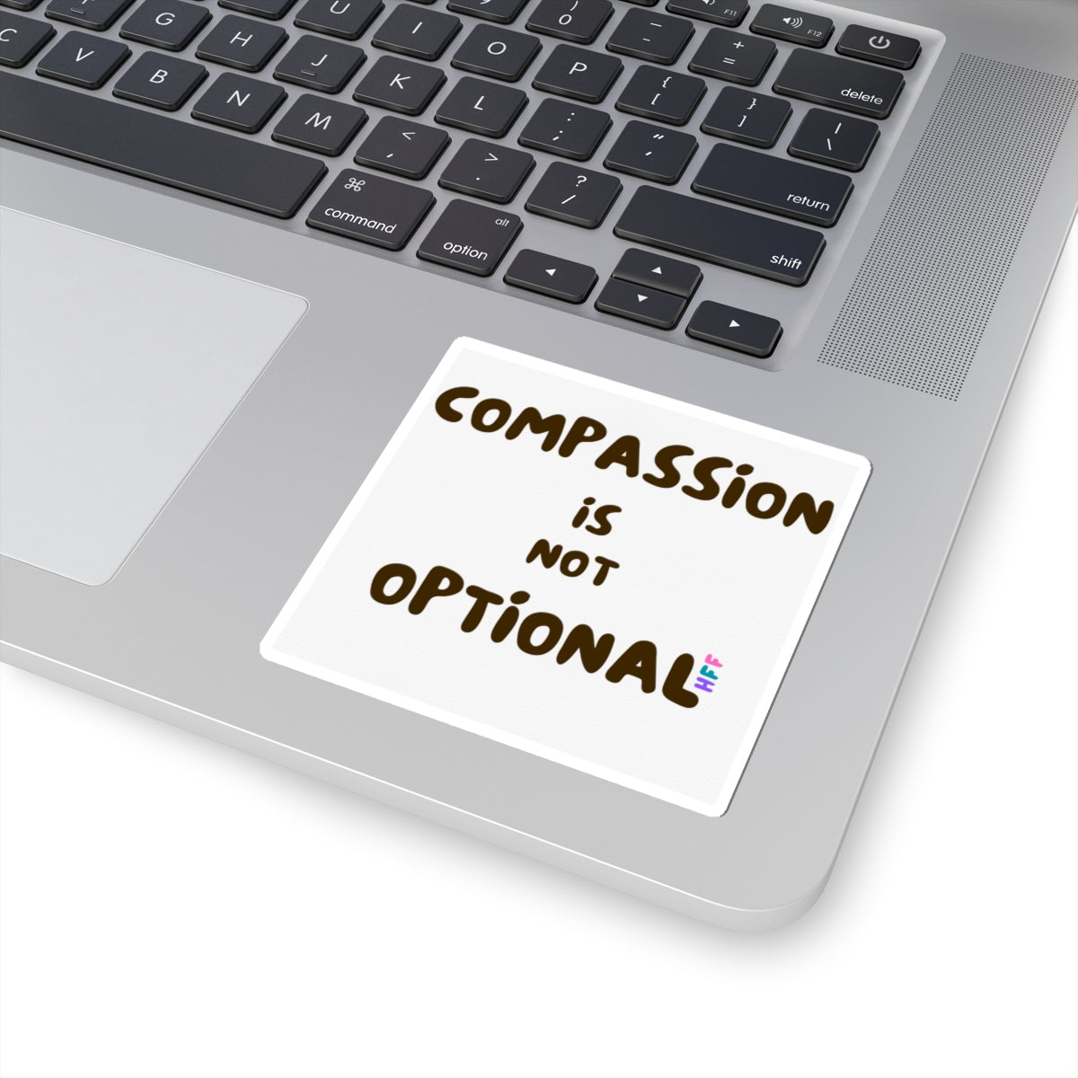 Compassion is Not Optional sticker | square kiss-cut vinyl
