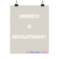 Kindness Is Revolutionary Matte Poster — Inspirational Wall Art for Home, Office & Activism