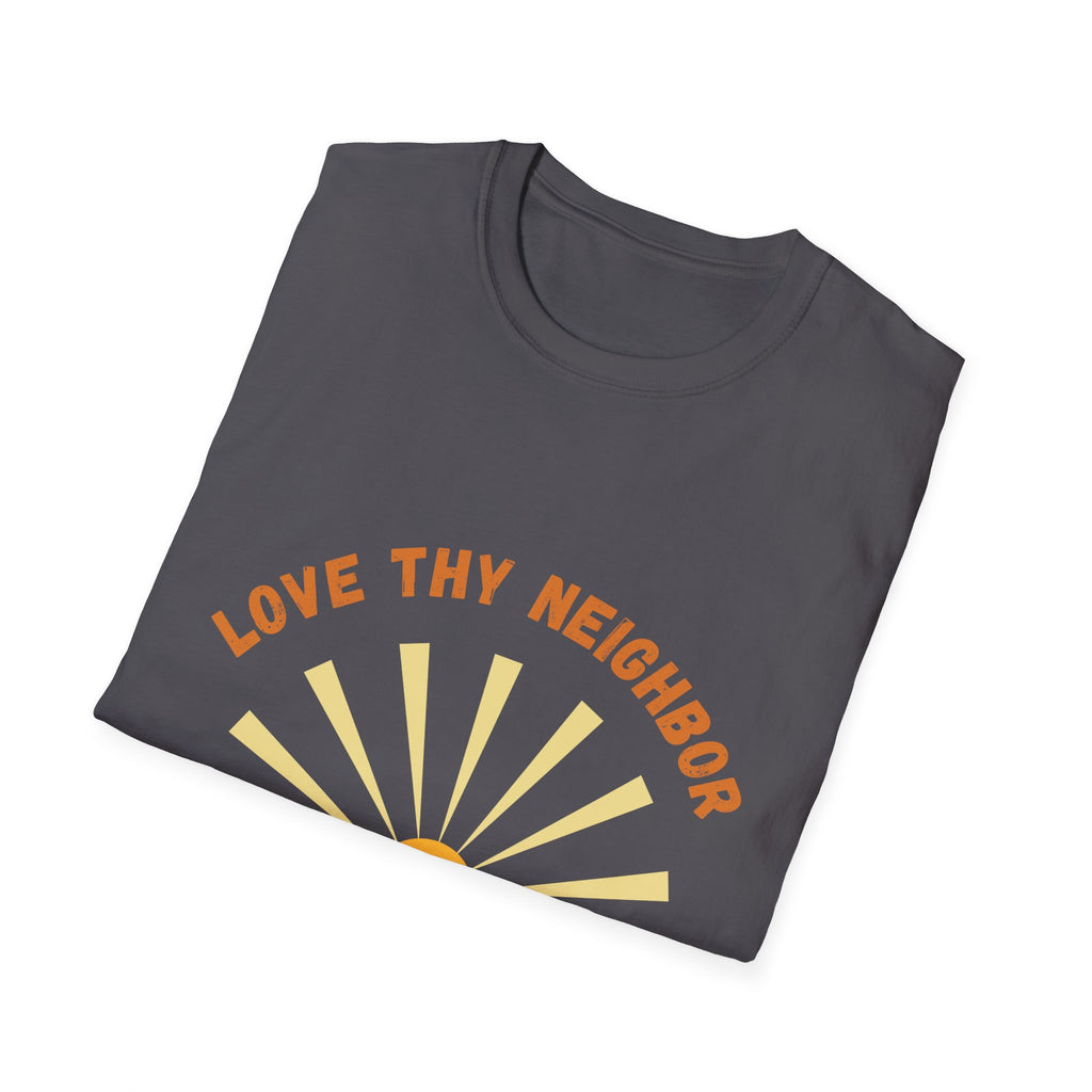Love Thy Neighbor Sunrise T-Shirt | Funny Christian Faith Tee